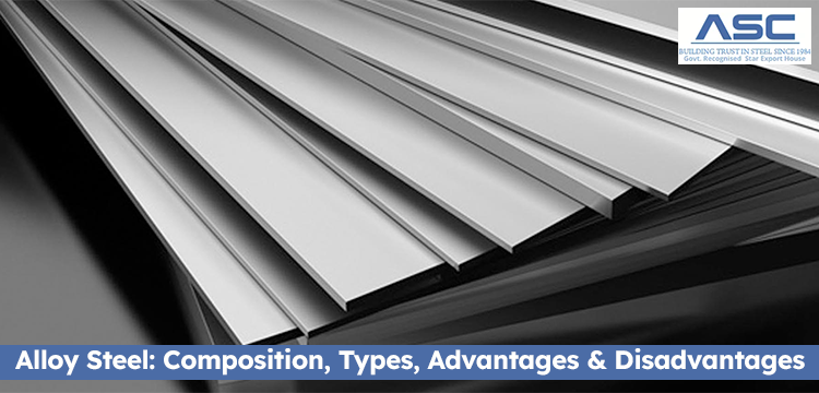 Alloy Steel: Composition, Types, Advantages & Disadvantages