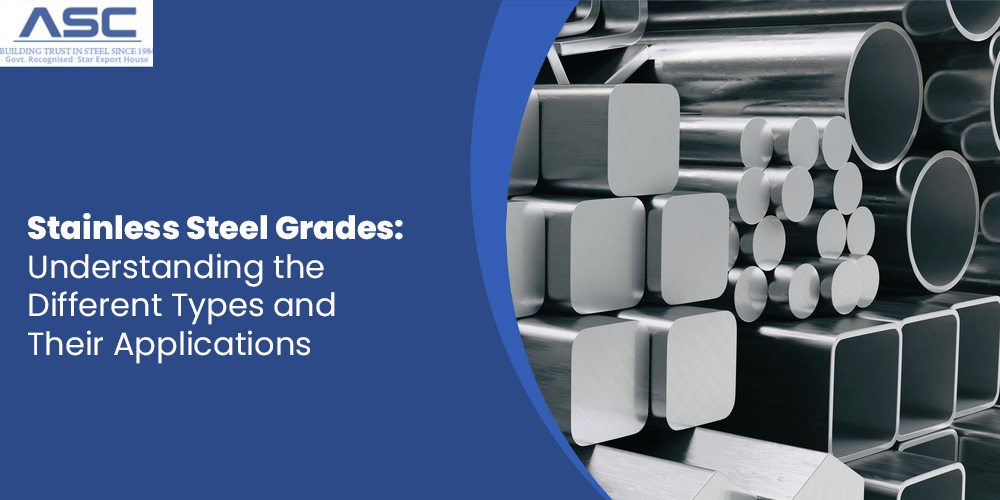 Stainless Steel Grades: Understanding the Different Types
          