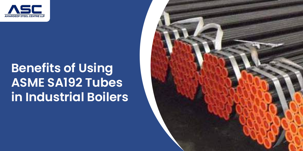 Benefits of Using ASME SA192 Tubes in Industrial Boilers