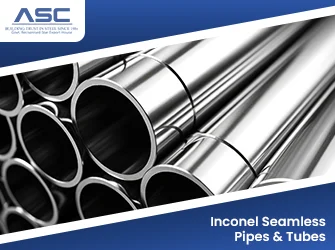 Inconel Seamless Pipes & Tubes