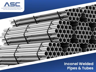 Inconel Welded Pipes & Tubes