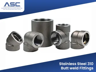 Stainless Steel 310 Butt weld Fittings Stainless Steel 310 Butt weld Fittings