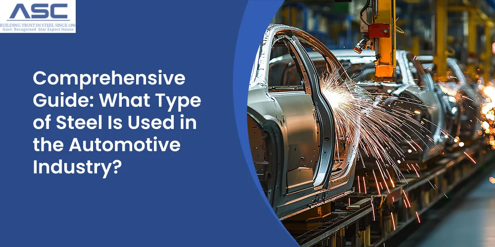 Comprehensive Guide: What Type of Steel
Is Used in the Automotive Industry?