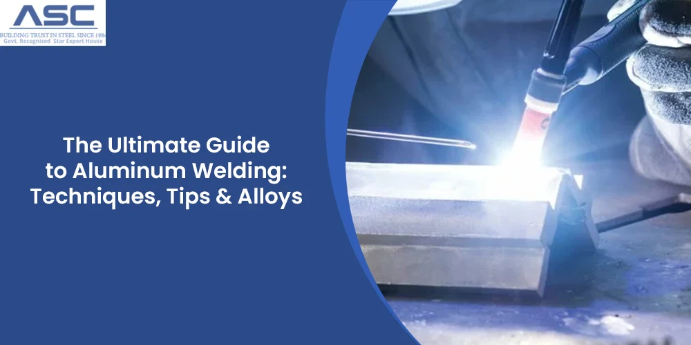 The Ultimate Guide to Aluminum Welding: Techniques, Tips & Alloys
