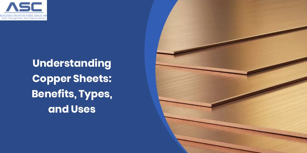 Understanding Copper Sheets: Benefits, Types, and Uses