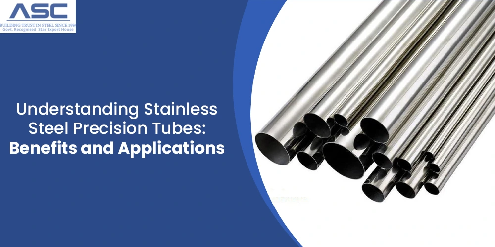 Understanding Stainless Steel Precision Tubes: Benefits and Applications