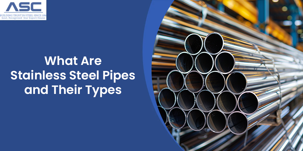 What are Stainless Steel Pipes and Their Types