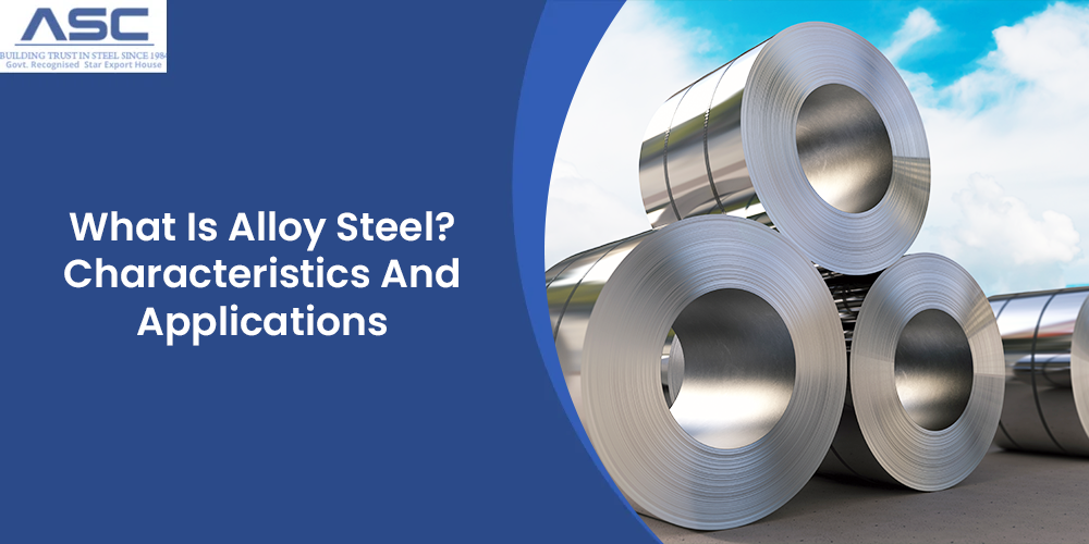 What Is Alloy Steel? Characteristics And Applications